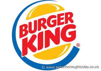 Here’s when you can eat at Peterborough city centre’s Burger King - Peterborough Telegraph