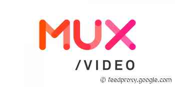 Mux raises $37 million to streamline video delivery and analytics