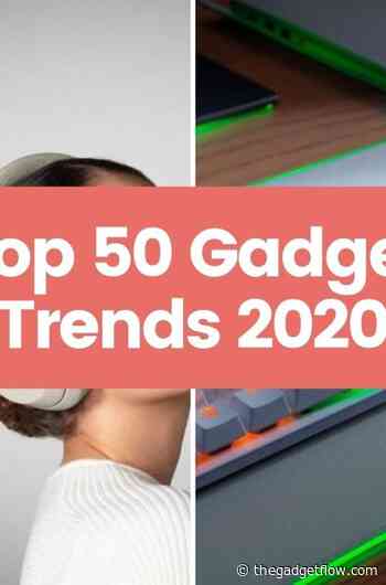 50 gadget trends of 2020: WFH, smart home, AI, and more - Gadget Flow