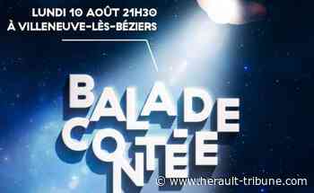 VILLENEUVE LES BEZIERS - Balade contée “la nuit tout s'éclaire” ce lundi 10 août à 21h30 - Hérault-Tribune