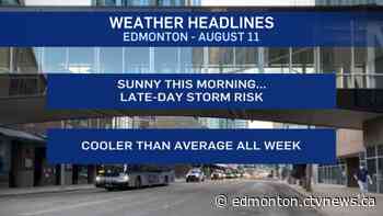 Edmonton weather for Tuesday, August 11 - CTV News Edmonton