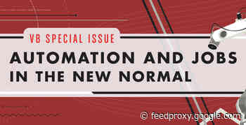 AI Weekly: Announcing our ‘Automation and jobs in the new normal’ special issue