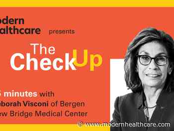 The Check Up: Deborah Visconi of Bergen New Bridge Medical Center - ModernHealthcare.com
