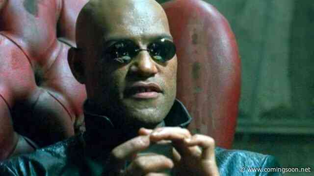 Laurence Fishburne Wasn’t Invited Back to Reprise Morpheus in Matrix 4