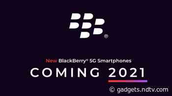 BlackBerry 5G Phone With Physical Keyboard Set to Debut in 2021