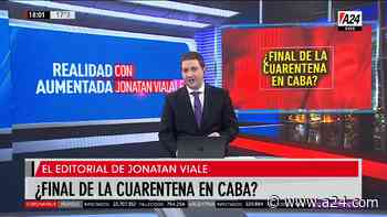 "¿Final de la cuarentena en la Ciudad de Buenos Aires?": el editorial de Jonatan Viale - A24.com