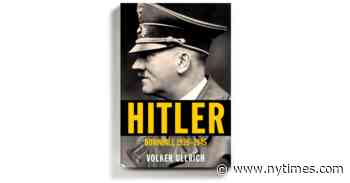 In the Second Volume of ‘Hitler,’ How a Dictator Invited His Own Downfall