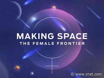 Making Space: The Female Frontier spotlights the women who shaped space exploration     - CNET