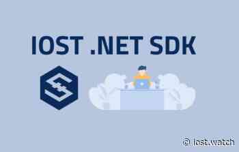 Building on IOST with IOST .NET SDK by Sonata | Latest news for IOST developers and community members. - IOST Watch