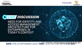 Need for Identity and Access Management architecture for enterprises in today's context | 25th September 2020 - Express Computer
