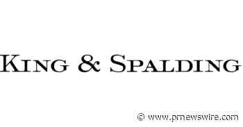King & Spalding Adds Two Additional Corporate Partners in Houston - PRNewswire