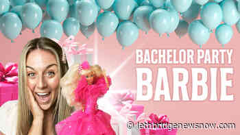 Bringing Barbie To The Bachelor Party - Lethbridge News Now