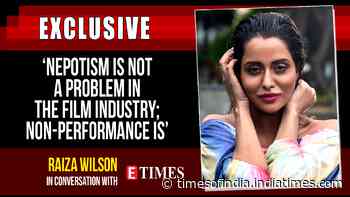 Raiza Wilson: Nepotism is not a problem in the film industry; non-performance is