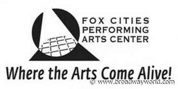 Fox Cities Performing Arts Center Announces 2019-20 Center Stage Award Recipients - Broadway World