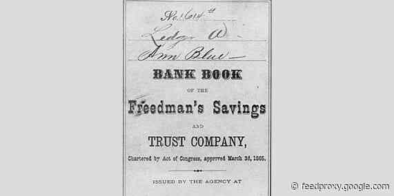 Black Americans' rocky relationship with banks can be traced back to an institution that promised wealth but collapsed after just 9 years