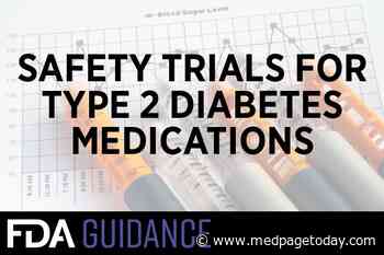 Clinicians OK With New Plan for Diabetes Drug CV Outcomes Studies