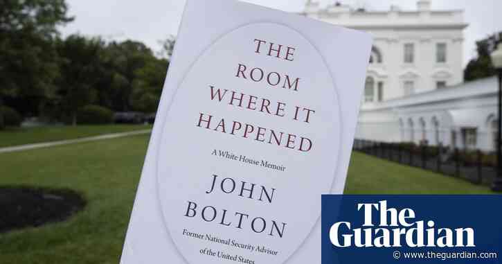 White House 'pressured official to say John Bolton book was security risk' - The Guardian