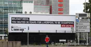 Liverpool FC 'Ats us Nai' billboard appears in Belfast to celebrate historic Premier League victory - Belfast Live