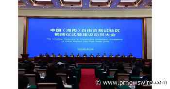 La Zona Piloto de Libre Comercio de Hunan crea nuevos niveles de apertura interior