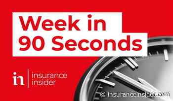 The Week in 90 Seconds: Hyperion, Ark and the FCA BI appeal - The Insurance Insider
