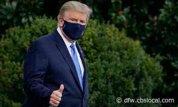 President Trump Had Planned To Come To Dallas, Houston Before Testing Positive For COVID-19 - CBS Dallas / Fort Worth