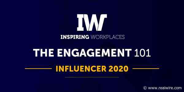 Inspiring Workplaces announces its 2020 Top 101 Global Employee Engagement Influencer list