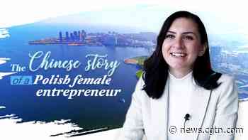 The Chinese story of a Polish female entrepreneur - CGTN