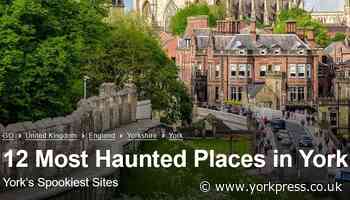 York's 12 'most haunted places' listed