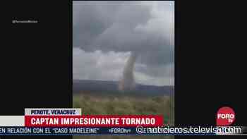 Graban tornado en Perote, Veracruz - Noticieros Televisa