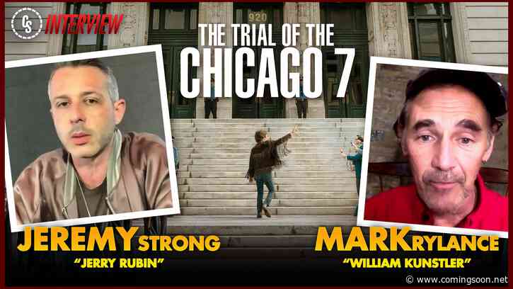 CS Video: The Trial of the Chicago 7 Interviews With Strong & Rylance