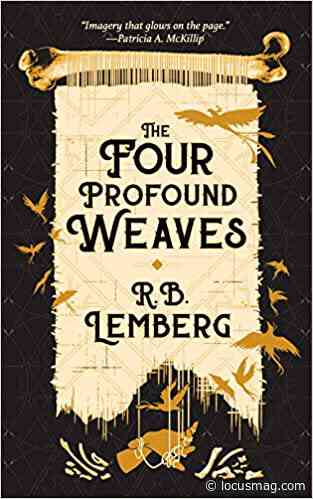 Gary K. Wolfe Reviews The Four Profound Weaves by R.B. Lemberg - locusmag.com