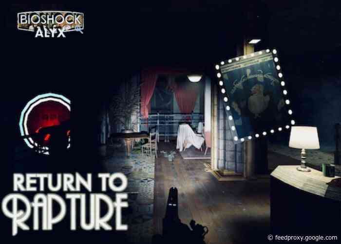 Half-Life: Alyx  mod brings Bioshock Rapture to virtual reality