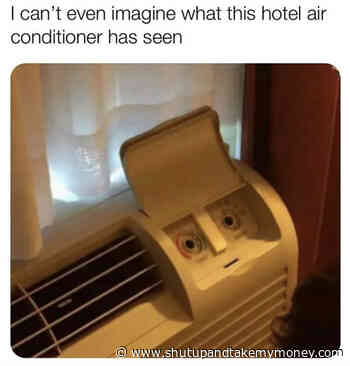 I Can’t Even Imagine What This Hotel Air Conditioner Has Seen – Meme