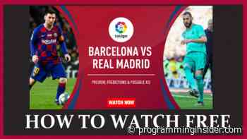 Barcelona vs Real Madrid Live Stream Free On Reddit: 2020 El Clasico Match Prediction, Lineups, TV Channel - Programming Insider