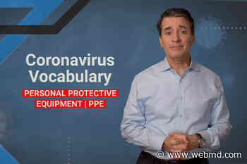 Coronavirus Vocabulary: PPE - WebMD