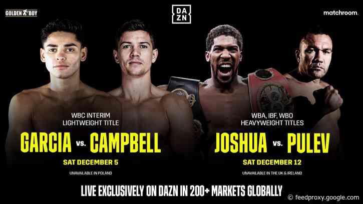DAZN Debuts Global Platform With  Garcia v Campbell On Dec. 5 And Joshua v Pulev