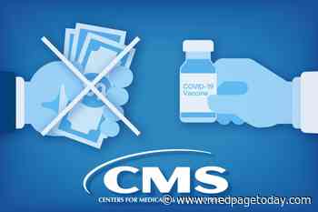 CMS Sets Details for COVID-19 Vax Administration, Payment