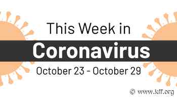 This Week in Coronavirus: October 23 to October 29 | KFF - Kaiser Family Foundation