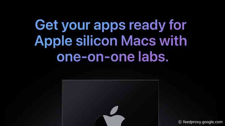 Apple invites macOS developers to special labs ahead of 1st Apple Silicon Mac announcement