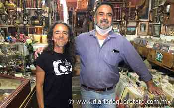 Rubén Albarrán se pasea por el barrio de La Cruz para comprar antigüedades - Diario de Querétaro