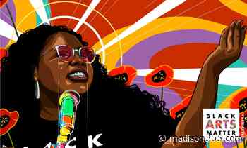 Annual Black Arts Matter Festival, virtual this year, provides space for Black artists - madison365.com