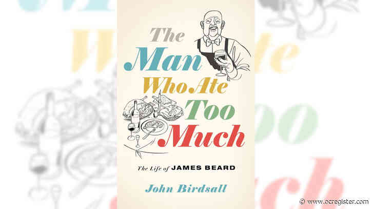 How James Beard came to define good taste and fine dining in ‘Man Who Ate Too Much’