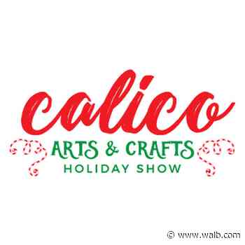 Expo to host Annual Calico Arts and Crafts Holiday Show - WALB
