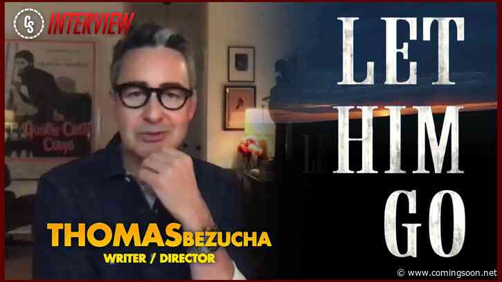 CS Video: Let Him Go Interview With Writer/Director Thomas Bezucha