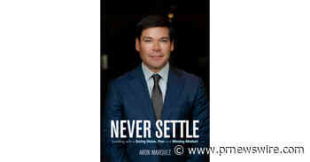 Entrepreneur and International Business Expert Aron Marquez: 7 Tips For Building A Championship Team For Your Business - PRNewswire