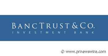 BancTrust &amp; Co. Investment Bank Announces New Senior Capital Markets Hire to Reinforce London Team