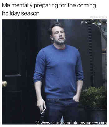 Me Mentally Preparing For The Coming Holiday Season – Meme