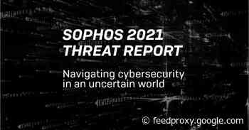 Sophos 2021 Threat Report: Navigating cybersecurity in an uncertain world