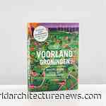 Book Review: ‘Voorland Groningen: Wandelingen door het Antropoceen’