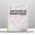 Book Review: ‘How to Build an Indian House?’ by Sameep Padora